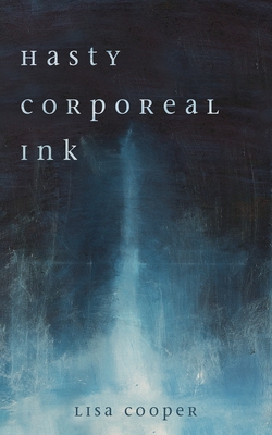 Hasty Corporeal Ink - Cooper, Lisa
