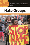 Hate Groups: A Reference Handbook
