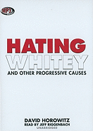 Hating Whitey and Other Progressive Causes