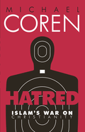 Hatred: Islam's War on Christianity