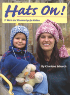 Hats On!: 31 Warm and Winsome Caps for Knitters