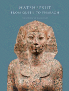 Hatshepsut: From Queen to Pharaoh