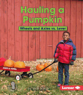 Hauling a Pumpkin: Wheels and Axles vs. Lever