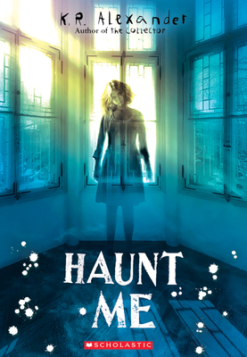 Haunt Me - Alexander, K R