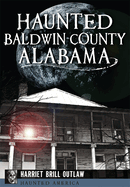 Haunted Baldwin County, Alabama