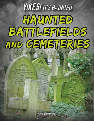 Haunted Battlefields and Cemeteries - Summers, Alex