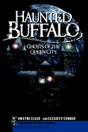 Haunted Buffalo: Ghosts in the Queen City