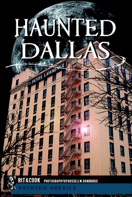 Haunted Dallas - Cook, Rita