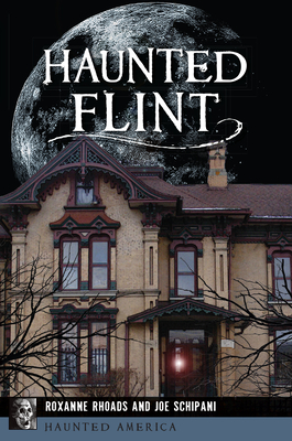 Haunted Flint - Rhoads, Roxanne, and Schipani, Joseph