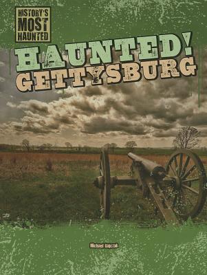 Haunted! Gettysburg - Rajczak, Michael