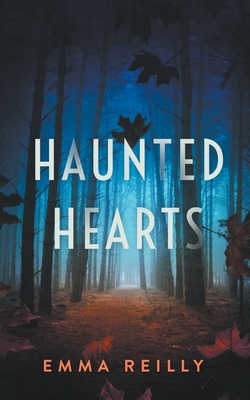 Haunted Hearts - Reilly, Emma