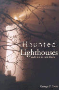 Haunted Lighthouses: And How to Find Them