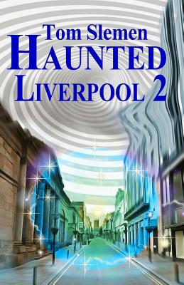 Haunted Liverpool 2 - Slemen, Tom
