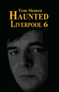 Haunted Liverpool 6 - Slemen, Tom