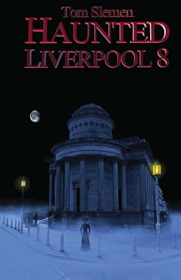 Haunted Liverpool 8 - Slemen, Tom