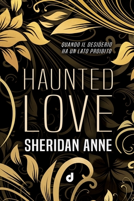 Haunted Love - Cosi, Lucia (Translated by), and Cappelli, Ilaria (Editor), and Dragone, Anna (Illustrator)