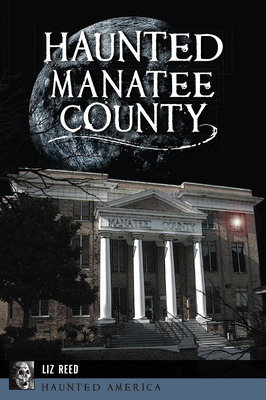 Haunted Manatee County - Reed, Elizabeth