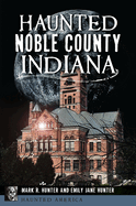 Haunted Noble County, Indiana
