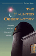Haunted Observatory: Curiosities from the Astronomer's Cabinet