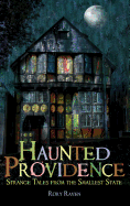 Haunted Providence: Strange Tales from the Smallest State