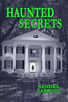 Haunted Secrets - Labruce, Sandra