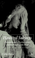 Haunted Subjects: Deconstruction, Psychoanalysis and the Return of the Dead