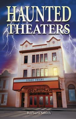 Haunted Theaters - Smith, Barbara, and Kubish, Shelagh (Editor)