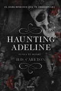 Haunting Adeline (Nunca Te Dejar?)