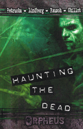 Haunting the Dead