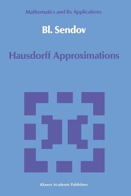 Hausdorff Approximations - Sendov, Bl, and Beer, Gerald (Editor)