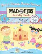 Have a Funny, Sunny Summer!: Mad Libs Activity Book