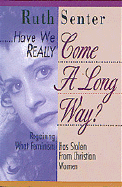 Have We Really Come a Long Way? - Senter, Ruth