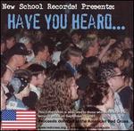 Have You Heard [New School]