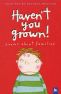 Haven't You Grown!: Poems About Families