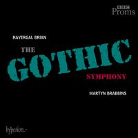 Havergal Brian: The Gothic Symphony - Alastair Miles (bass); Christine Rice (mezzo-soprano); David Goode (organ); Peter Auty (tenor); Susan Gritton (soprano);...