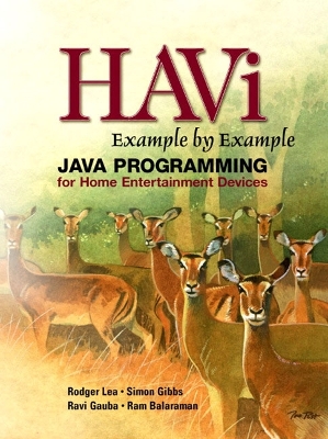 Havi Example by Example: Java Programming for Home Entertainment Devices - Lea, Rodger, and Gibbs, Simon, and Gauba, Ravi