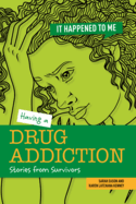 Having a Drug Addiction: Stories from Survivors
