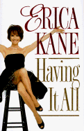 Having It All - Kane, Erica
