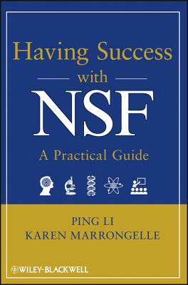 Having Success with NSF: A Practical Guide - Li, Ping, and Marrongelle, Karen