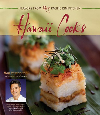 Hawaii Cooks: Recipes from Roy's Pacific Rim Kitchen - Yamaguchi, Roy, and Namkoong, Joan, and Caruso, Maren (Photographer)