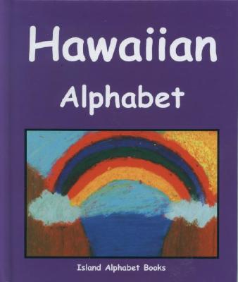 Hawaiian Alphabet - Phillips, Lori (Compiled by)