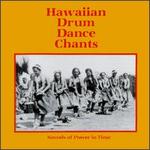 Hawaiian Drum Dance Chants: Sounds of Power in Time