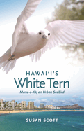 Hawai'i's White Tern: Manu-O-Kk, an Urban Seabird