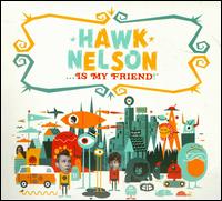 Hawk Nelson Is My Friend [CD/DVD] - Hawk Nelson
