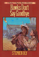 Hawks don't say goodbye