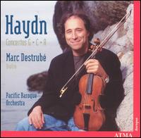 Haydn: Concertos G, C, A - Marc Destrube (violin); Pacific Baroque Orchestra