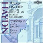 Haydn: Symphony No. 25; Violin Concerti