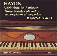 Haydn: Variations in F minor; Three Sonatas - Joanna Leach (piano)