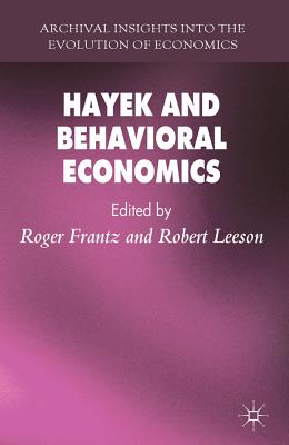 Hayek and Behavioral Economics - Frantz, R. (Editor), and Leeson, R. (Editor)