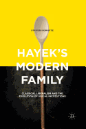 Hayek's Modern Family: Classical Liberalism and the Evolution of Social Institutions